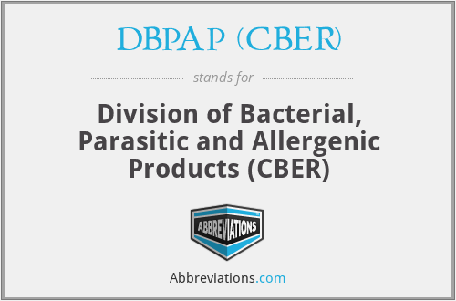DBPAP (CBER) - Division of Bacterial, Parasitic and Allergenic Products (CBER)